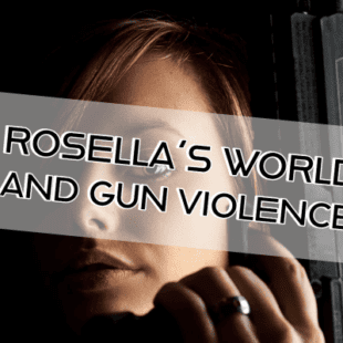 Gun Violence in Rosella’s World